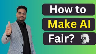 How to make AI Fair  AI Fairness risks and mitigation  New Age AI challenges [upl. by Gamaliel105]