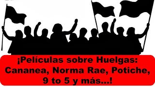 ¡Películas sobre Huelgas Cananea Norma Rae Potiche y 9 to 5 ElRincónDeLaOrfandad [upl. by Ardnazxela]