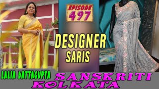 Sanskriti Kolkata  EPISODE 497  DESIGNER SARIS [upl. by Verada]