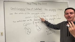 Group Theory Lecture 1830  Conjugacy Classes and Centralizers [upl. by Adniram]