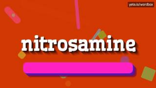 NITROSAMINE  HOW TO PRONOUNCE IT [upl. by Rob168]