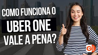 O QUE É UBER ONE VEJA QUANTO CUSTA COMO FUNCIONA VALOR PLANOS BENEFÍCIOS E COMO ASSINAR [upl. by Amethist]