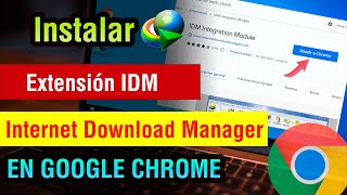 Como Instalar Internet Download Manager en Google Chrome  poner extension idm en chrome [upl. by Blim]