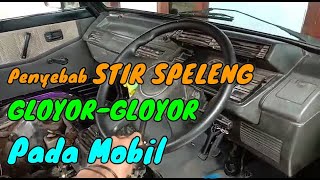 Penyebab Stir Mobil Tidak Stabil SpelengGloyorgloyor Pada Mobil [upl. by Felicie725]