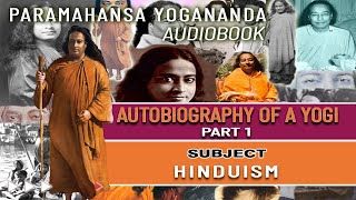 Autobiography of a Yogi Paramahansa Yogananda  Audiobook Part 1 [upl. by Marianne]