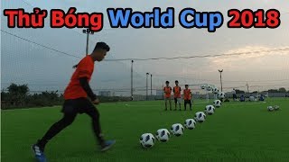 Thử Thách Bóng Đá  lần đầu thử bóng World Cup 2018 với Bùi Tiến Dũng Nhí  Telstar Ball [upl. by Ronnoc]