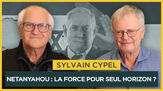 Netanyahou  la force pour seul horizon  Avec Sylvain Cypel  Entretiens géopo [upl. by Inessa]