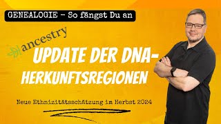 Ancestry Update 2024 Neue DNAHerkunftsregionen  Ethnizitätsschätzung  DNAGenealogie  DNATest [upl. by Anirad19]