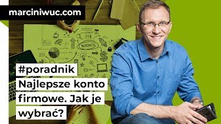 Jak wybrać najlepsze konto firmowe [upl. by Stickney]