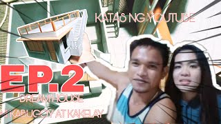 KATAS NG YOUTUBE KABUGOY AND KAKELLAY DREAM HOUSE  VLOG 35 [upl. by Tjaden]