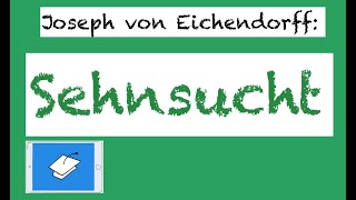 Sehnsucht Eichendorff Analyse und Interpretation romantisches Gedicht [upl. by Teddi]