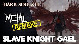 RE Dark Souls III  Slave Knight Gael 【Intense Symphonic Metal Cover】 [upl. by Socram]