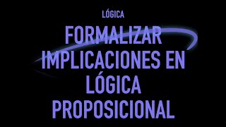 Formalización de Implicaciones en Lógica Proposicional [upl. by Alten]