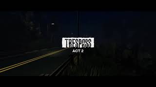 Roblox Trespass  Act 2 Official Trailer [upl. by Ruffo402]