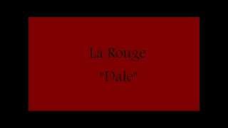 La RougeDale [upl. by Nehpets501]