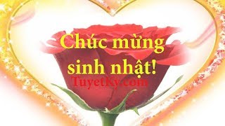 Lời Chúc mừng sinh nhật cho người thân yêu  Câu nói hay lời chúc đẹp Clip vui [upl. by Dloreh]