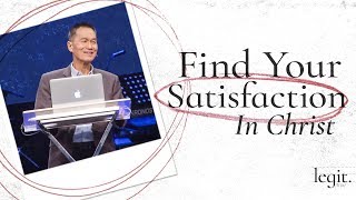 Legit  Find Your Satisfaction in Christ  Peter Tanchi [upl. by Carlie852]