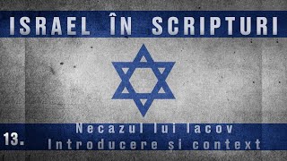 13 Israel în Scripturi  Necazul lui Iacov [upl. by Adnauqaj140]