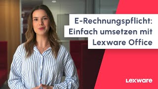 ERechnungspflicht Einfach umsetzen mit Lexware Office [upl. by Baryram213]