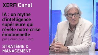 IA  un mythe dintelligence supérieure qui révèle notre crise émotionnelle Dominique Turcq [upl. by Anitreb]