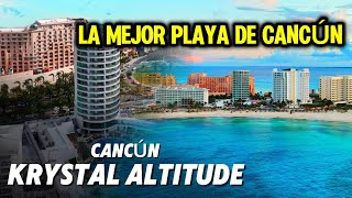 ESTE HOTEL TIENE LA MEJOR PLAYA DE CANCÚN 🏖️ ✅  HOTEL KRYSTAL ALTITUDE CANCÚN🏨🇲🇽 [upl. by Clarke]