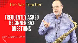 Saxophone Teacher  Frequently asked questions by the beginner player [upl. by Bang]