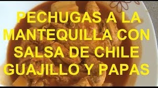 Pechugas a la mantequilla en salsa de chile guajillo mmmmmm [upl. by Adlee]