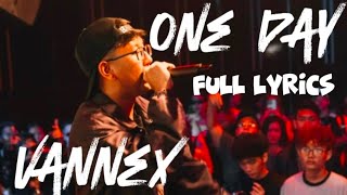 ONE DAY full lyrics  vannex [upl. by Adnowal]