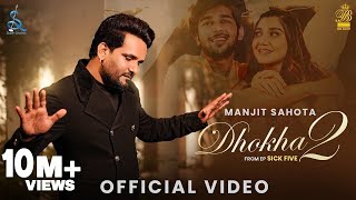 DHOKHA 2 Official Video Manjit Sahota  Bablu Sodhi  Latest Punjabi Song 2023  Super Studios [upl. by Ellek]