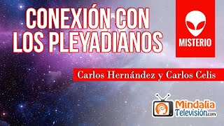 Conexión con los pleyadianos Demostración de Carlos Hernández y Carlos Celis [upl. by Kobylak]