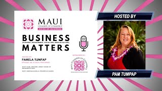 Maui Chamber of Commerce  BUSINESS MATTERS  Episode 166 [upl. by Attenal]