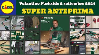 volantino parkside Lidl fai da te 5 settembre 2024 ✅ Offerte parkside Silvercrest 🔥 lidl parkside [upl. by Roger871]