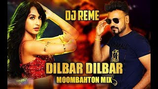 DILBAR DILBAR  DJ REMES MOOMBAHTON MIX [upl. by Dieball]