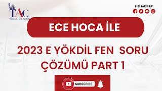 2023 E YÖKDİL FEN SORU ÇÖZÜMÜ PAR1 1 I ECE HOCA [upl. by Anjela]