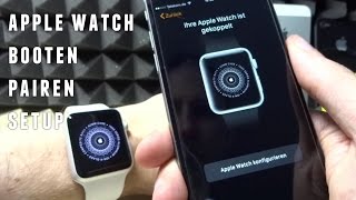 APPLE WATCH 1 Booten Pairen amp Setup Prozess  Deutsch Tutorial [upl. by Orabla896]