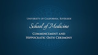 UC Riverside School of Medicine 2020 Commencement amp Hippocratic Oath Ceremony [upl. by Ken]