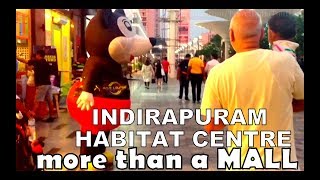 Indiapuram Habitat Centre  A hub of Start up Cafe amp dozens of Eateries  Indirapuram Ghaziabad [upl. by Eugenides]