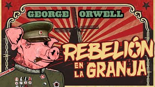 REBELIÓN EN LA GRANJA de George Orwell RESUMEN y ANÁLISIS DEL LIBRO [upl. by Ynohtnad]