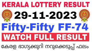 Kerala Lottery Result Today  Kerala Lottery Result FiftyFifty FF74 3PM 29112023 bhagyakuri [upl. by Edgardo]