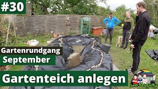 Unser Kleingarten 30 Folienteich anlegen und Gartenrundgang im September [upl. by Akihsan]