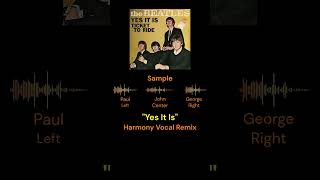 The Beatles Harmonies Unleashed quotYes It Isquot Sample Remix [upl. by Durrej]