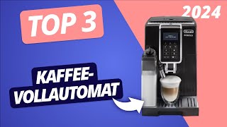 Der BESTE KAFFEEVOLLAUTOMAT 2024  TOP 3 Modelle im VERGLEICH [upl. by Nahtan]