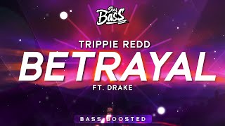 Trippie Redd ‒ Betrayal Bass Boosted ft Drake [upl. by Annaeg]