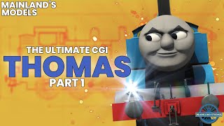 The Ultimate CGI Thomas  Part 1  Mainlands Models [upl. by Ainav]