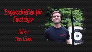 Bogenschießen für Einsteiger 06 – Das Lösen  BogenSportWeltde [upl. by Torruella]