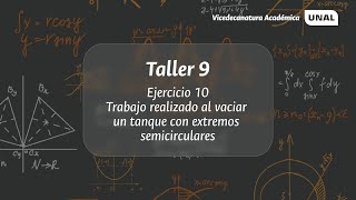 Taller 9 Ejercicio 10 Trabajo realizado al vaciar un tanque con extremos semicirculares [upl. by Forrest]