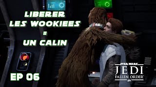 LIBÉREZ les WOOKIEES cest nos amis  Ep 06 Jedi Fallen Order Star Wars [upl. by Ellord]