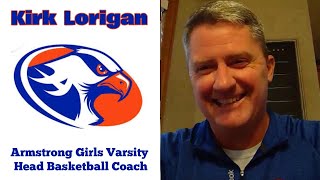 Armstrong girls varsity basketball head coach Kirk Lorigan 12120 [upl. by Kelly783]