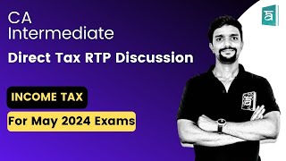 Direct Tax RTP Discussion  CA Intermediate  May 2024  Income Tax  English  CA Vikas [upl. by Gnagflow]