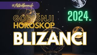 BLIZANCI  Godisnji Horoskop za 2024 god [upl. by Emse]